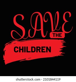 
Save the children lettering vector t shirt design