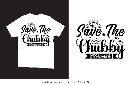 Save the Chubby Mermaids vector t-shirt design.