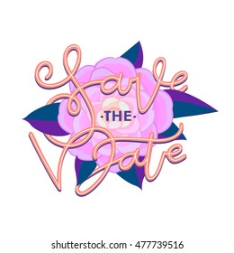 Save the Date in background of flower invite card vector template with modern calligraphy isolated on white background. Handwritten lettering. Hand drawn design elements. Calligraphy for card design.