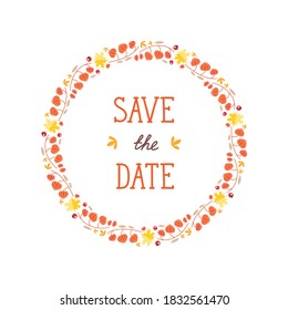 Save the Date. Background with wreath made of winter cherries, maple leaves and hand writing phrase isolated on white. Can be used as invitation, autumn greeting card or gift tag. Vector 8 EPS