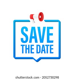 Save the date. Badge, mark on megaphone. Flat vector stock illustrations on white background.