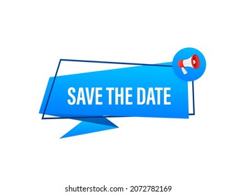 Save The Date. Badge, Mark On Megaphone. Flat Vector Stock Illustration