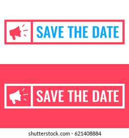 Save the date. Badge with megaphone icon. Flat vector illustration on white and red background.