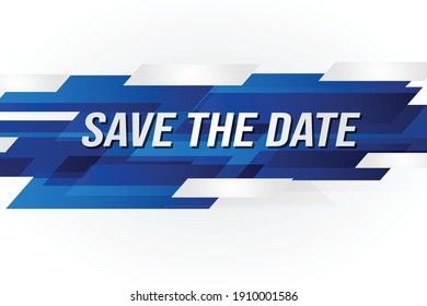 save the date for banner poster. lettering with geometric shapes lines. advertising Vector illustration modern alert information typographic blue color design template.
