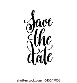 save the date black and white handwritten lettering inscription, motivational and inspirational positive quote, calligraphy vector illustration