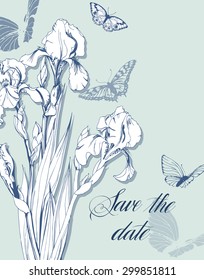 Save The Date with a blooming irises and with butterflies. Wedding Invitation Card (Use for Boarding Pass, invitations, thank you card.) Template Vector.