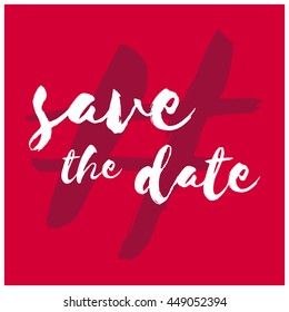 Save The Date (Brush Lettering Vector Illustration Design Template)