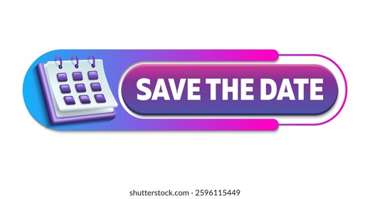 Save the Date Button. 3d calendar meeting offer. Save appointment message. Save date chat offer. 