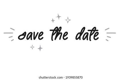 Save the date, calligraphic typography text design. Party or event invitation lettering type.