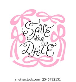 Save the date calligraphy quote with pink ribbons around. Vector elegant lettering for greeting cards and wedding invitations