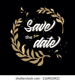 Save the date card. Brush pen hand drawn calligraphy. Lettering with floral elements. 