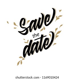 Save the date card. Brush pen hand drawn calligraphy. Lettering with floral elements. 