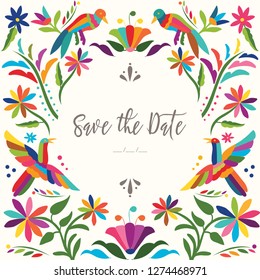 Save The Date Card. Colorful Mexican Traditional Textile Embroidery Style from Otomí Culture – Copy Space Floral Composition with Birds - Vector