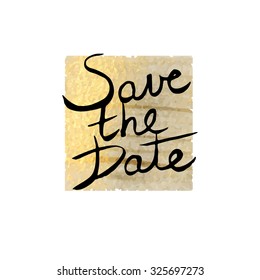 Save the Date card. Elegant Ink hand lettering on abstract gold acrylic texture. Vector illustration.
