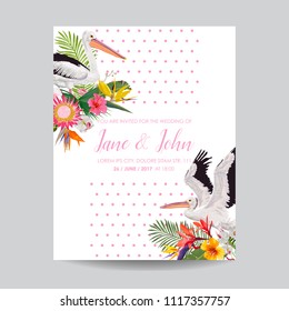 Save the Date Card with Exotic Flowers and Birds. Floral Wedding Invitation Template with Pelicans. Tropical Postcard. Vector illustration