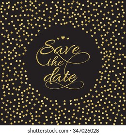 Save the date card.  Gold glitters on dark background. Vector illustration