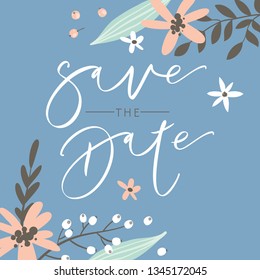 Save the date card. Hand drawn wedding phrase. Botanical elements. Modern brush calligraphy.