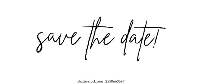 Save the Date card. Hand drawn positive quote. Modern brush calligraphy. Isolated on white background