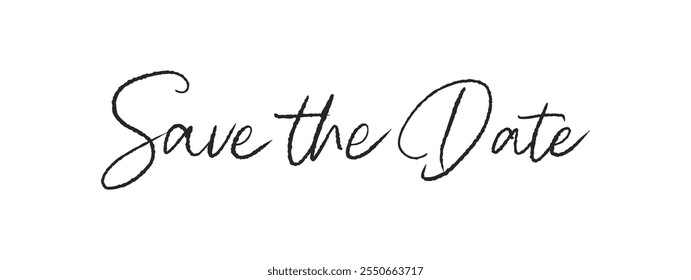 Save the Date card. Hand drawn positive quote. Modern brush calligraphy. Isolated on white background