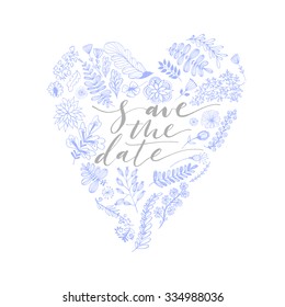 Save the date card. Hand drawn natural elements design. Ink illustration. Heart and flowers. Handwritten lettering.