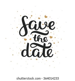 Save The Date Card, Hand Drawn Lettering And Gold Hearts For Design Wedding Invitation, Photo Overlays, Scrapbook