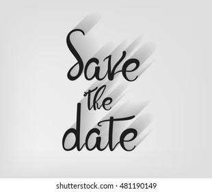 Save the date card. Hand drawn Lettering with shadows. Modern brush calligraphy. Ink illustration