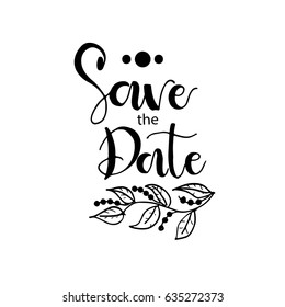 Save the date card. Hand drawn wedding calligraphy. Modern brush calligraphy. lettering background. Ink illustration. Isolated on white background.