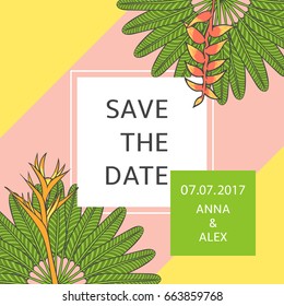 Save the date card template vector. Tropic summer wedding design. Frame with heliconia flowers and banana palm leafs. Background for party invitation, rsvp, anniversary, bridal shower or birthday.