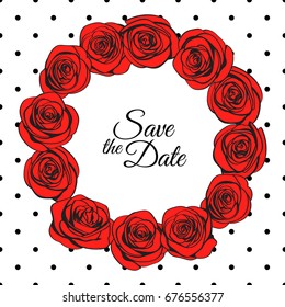 Save the Date card or Wedding invitation with red roses wreath and elegance dotted pattern around it. Vector illustration.