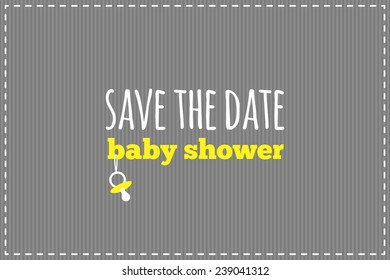 Save the date card. Yellow, gray and white colors. Lettering and symbol of pacifier. For baby shower etc.