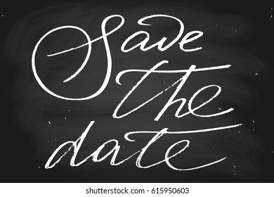 Save the date chalk blackboard chalkboard wedding handwritten text, chalk on a blackboard, vector. Each word is on the separate layer