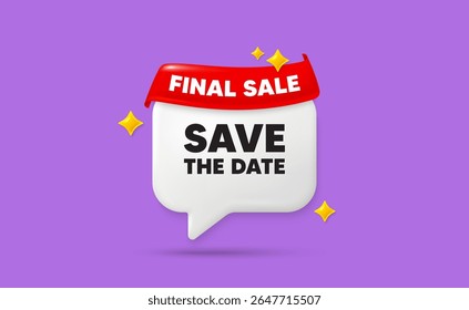 Salvar balão de fala do bate-papo de data. Fita da bandeira da venda final. Salve a marca de data. Oferta de reunião do calendário. Salvar mensagem do compromisso. Bolha de fala de estrelas cintilantes 3d. Vetor