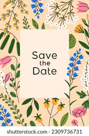 Save the Date, floral card. Flower framed background design, template for wedding ceremony invitation, marriage party. Summer wildflowers, gentle blossomed blooms branches. Flat vector illustration