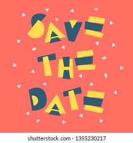 Save The Date : Greeting quote collection with cute and joyful lettering : Vector Illustration