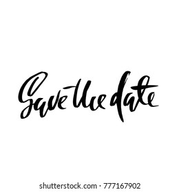 Save the date. Hand drawn lettering for wedding card. Ink modern dry brush typography poster. Vector calligraphy illustration.
