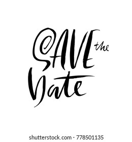 Save the date. Hand drawn lettering for wedding card. Ink modern dry brush typography poster. Vector calligraphy illustration.