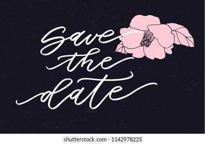 Save The date hand drawn lettering.Modern brush calligraphy. Phrase for card or poster.Vector (EPS10) quote great for photo overlay. Ink illustration. Original hand lettering Save the Date with flower