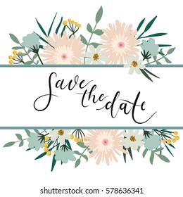 Save The Date Hand Lettering Greeting Card with Floral Frame. Modern Calligraphy. Vector Illustration. Floral Bouquet