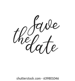 Save The Date Hand Lettering Greeting Card. Modern Brush Calligraphy. Handwritten Inscription. Vector Illustration. Wedding phrase.