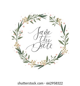 Save The Date Hand Lettering Greeting Card With Floral Circle Frame. Modern Calligraphy For Wedding Decor, Photo Overlay, Card, Poster, Invitation. Vector Illustration. Floral Bouquet