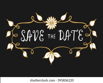 Save the date hand lettering handmade calligraphy. Romantic vector illustration. 