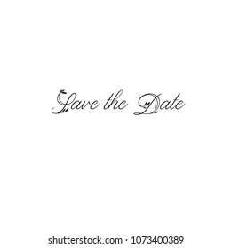 Save the Date hand lettering inscription. Wedding phrase. Modern Calligraphy Greeting Card. Vector Illustration. Isolated on White Background