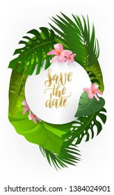 Save the date hand lettering postcard with tropical leaves and pink flowers. Wedding phrase. Vector illustration. Modern brush calligraphy. Isolated on white background. 