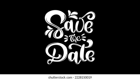 Save the Date handwritten in modern calligraphy style in white color on a black background. Text lettering for wedding card. One color phrase brush calligraphy. 