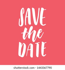 SAVE THE DATE handwritten phrase, wedding invation, calligraphy, typography, card, message, type and etc.