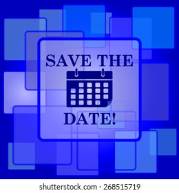 Save the date icon. Internet button on abstract background. 