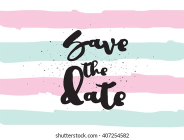 Save the date inscription. Greeting card with calligraphy. Hand drawn lettering design. Photo overlay. Typography for invitation, banner, poster or clothing design. Vector quote