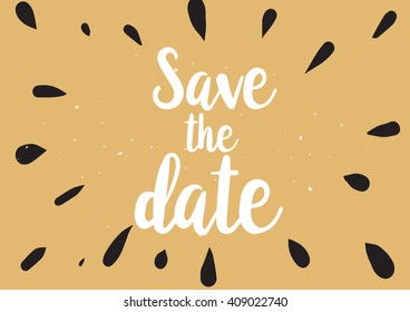 Save the date inscription. Greeting card with calligraphy. Hand drawn lettering design. Typography for banner, poster or clothing design. Vector invitation.