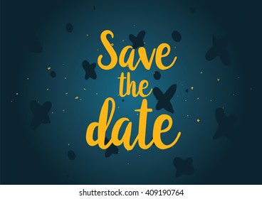 Save the date inscription. Greeting card with calligraphy. Hand drawn lettering design. Typography for banner, poster or clothing design. Vector invitation.