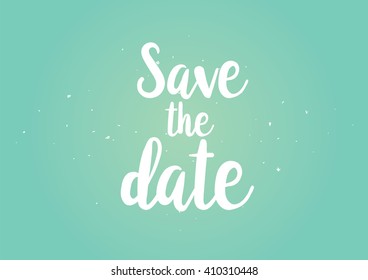 Save the date inscription. Greeting card with calligraphy. Hand drawn lettering design. Photo overlay. Typography for banner, poster or clothing design. Vector invitation.